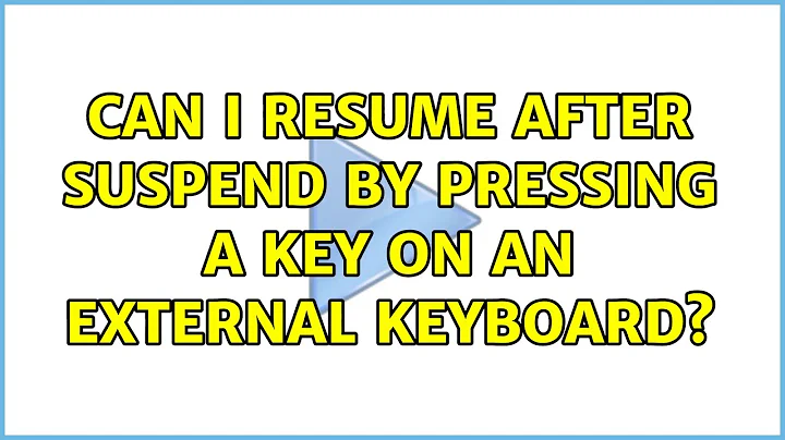 Ubuntu: Can I resume after suspend by pressing a key on an external keyboard?
