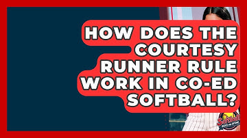 How Does The Courtesy Runner Rule Work In Co-Ed Softball? - Softball Basics and Beyond