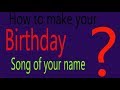 How to make birthday song of your name easily  [hindi] [urdu]