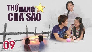 [Phim Việt Nam] THỨ HẠNG CỦA SAO | Tập 09 | Phim Tâm Lý Học Đường Việt Nam