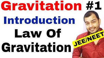 Class 11 Physics chapter 8 || Gravitation 01 | Introduction :  Law Of Gravitation  JEE MAINS / NEET
