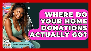 Where Do Your Home Donations Actually Go? - Homekeeping Handbook