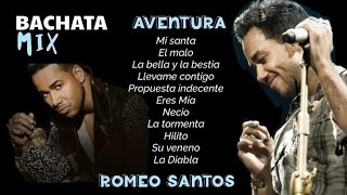 ROMEO SANTOS MIX Lo mejor de la Bachata AVENTURA