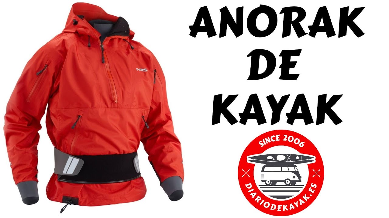 Dólar Inmunidad abajo Anorak o chubasquero de kayak consejos antes de comprar DIARIO DE KAYAK -  YouTube