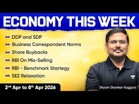 Thumbnail for Economy This Week (2nd April to 8th April): DDP & SDP, SEZ Relaxation | UPSC Current Affairs