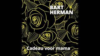 Video thumbnail of "Bart Herman - Cadeau voor mama"