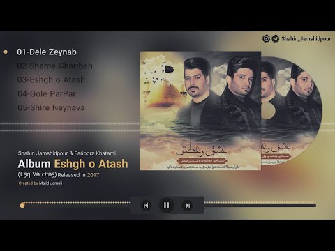 Shahin Jamshidpour & Faribourz Khatami - Eshgh o atash (Eşq və Ətəş)