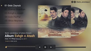 Shahin Jamshidpour Faribourz Khatami - Eshgh O Atash Eşq Və Ətəş