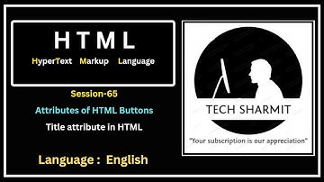 Attributes of HTML Button Tag |  Title Attribute in HTML Button  (Session-65)