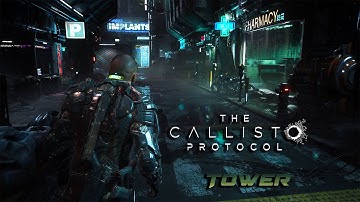The Callisto Protocol - Part Seven: Tower - (NO COMMENTARY)