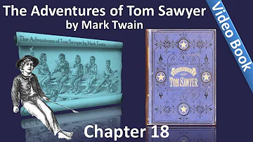 Chapter 18 - The Adventures of Tom Sawyer by Mark Twain - Tom Reveals His Dream Secret