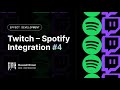 PART 4: Developing a Twitch–Spotify Integration