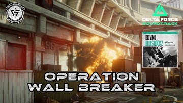 ♫ Delta Force Music: Operation Wall Breaker | "In the Summer"