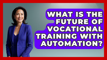 What Is The Future Of Vocational Training With Automation? - Second Chance Journey