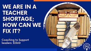 We Are In A Teacher Shortage And How Can We Fix It?