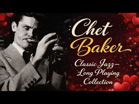 Chet Baker - Classic Jazz/Top Tracks - Long Playing Collection