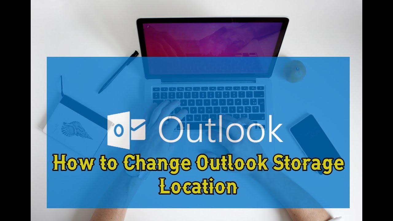 How to Change Outlook Storage Location YouTube