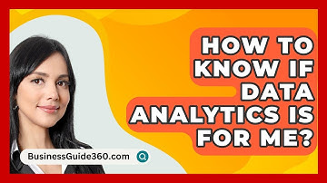 How To Know If Data Analytics Is For Me? - BusinessGuide360.com