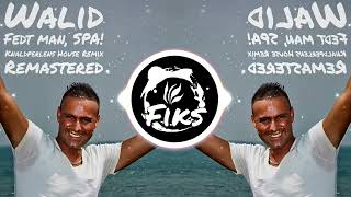 Walid - Fedt man, SPA! - Knaldperlens House Remix (Fiks Remaster)