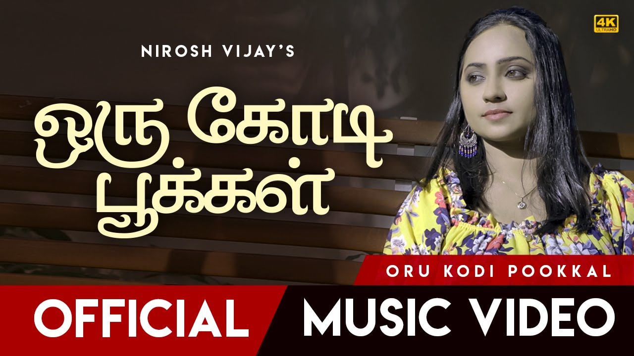 Oru Kodi Pookkal  Nirosh Vijay  Official Music Video