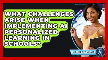 What Challenges Arise When Implementing AI Personalized Learning In Schools?