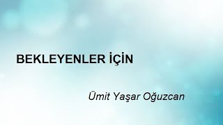 BEKLEYENLER İÇİN - Ümit Yaşar Oğuzcan Resimi