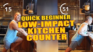 Quick Beginner Low-Impact Kitchen Counter Workout