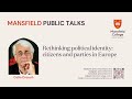Mansfield Public Talk with Colin Crouch- 'Rethinking political identity: citizens/parties in Europe'