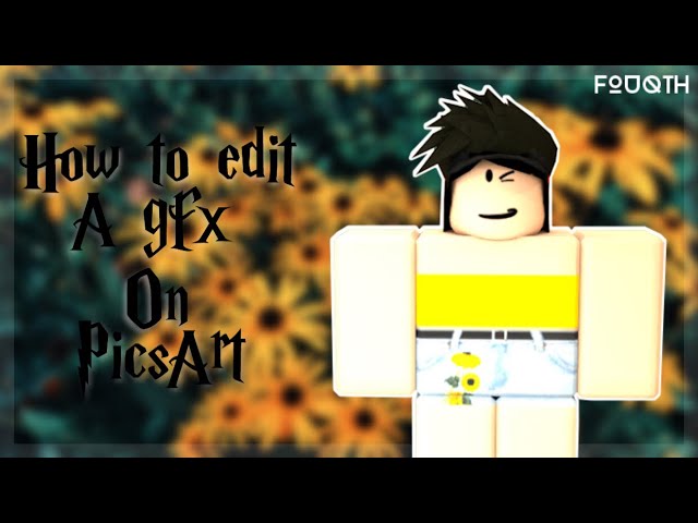 How To Edit A Gfx On Picsart Youtube - picsart roblox gfx