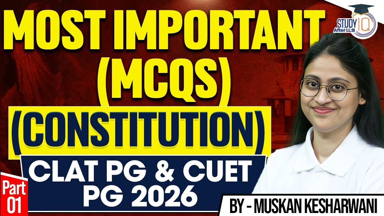 Most Important Constitution MCQs for CLAT PG & CUET PG 2026 | Practice + Concepts | By Muskan Ma’am