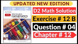 Exercise 12b Question # 04 D2 Math's New Updated Edition Oxford New Syllabus Mathematics | Book 2