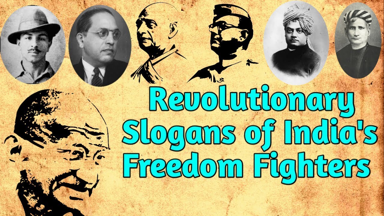 Famous Revolutionary Slogans of India's Freedom Fighters ...