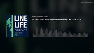 ICYMI: Fast Forward to the Future of the Line Trade, Part 1