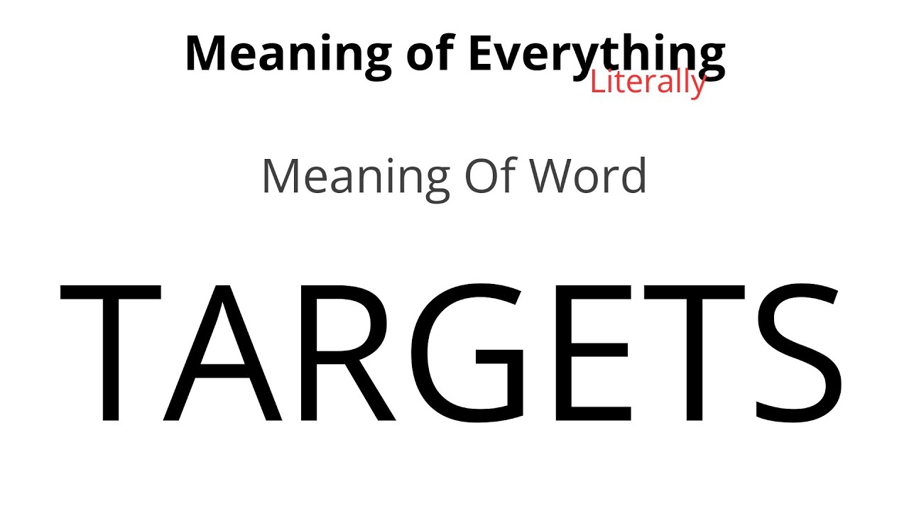 Meaning of Word - Targets Meaning - YouTube