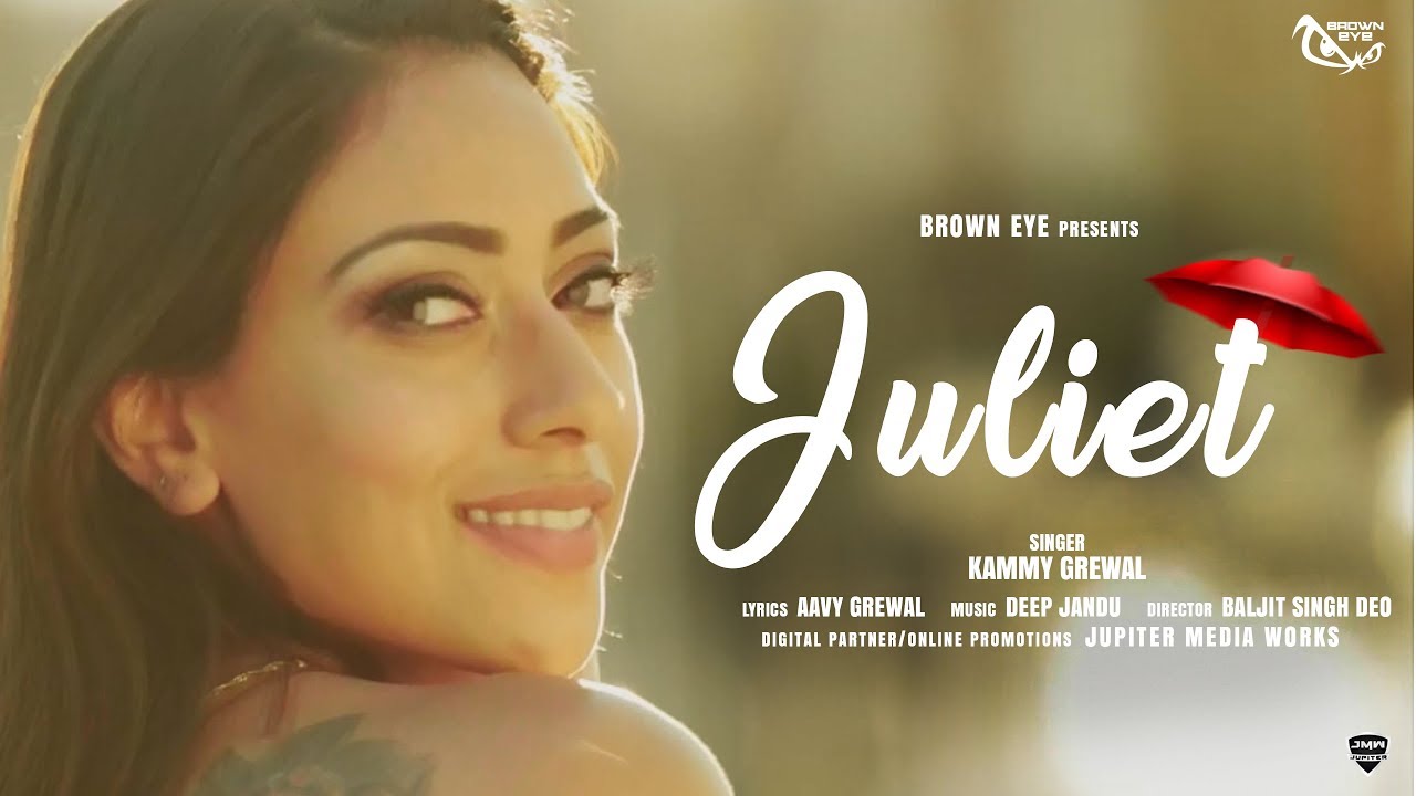 Juliet (Full Song) – Kammy Grewal – Deep Jandu – New Punjabi Songs 2018