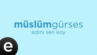 Adını Sen Koy (Müslüm Gürses) (Official Audio) #adinisenkoy - Esen Müzik