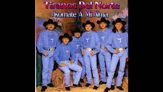 Video thumbnail of "Tiranos Del Norte"Te Pido Y Te Ruego" (Original)"