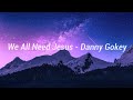 We all need Jesus - Danny Gokey | Lyrics by NMH Clean Records