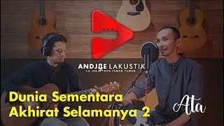 DSAS 2 Dunia Sementara Akhirat Selamanya2 | Derry Sulaiman | Acoustic Cover by Ata | ANDJOElakustik