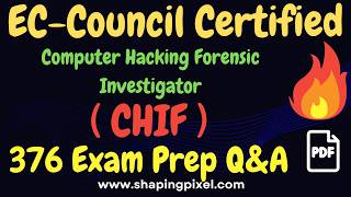 Computer Hacking Forensic Investigator (CHIF) Certification Exam Practice Q&amp;A | Pass EC-Council CHIF
