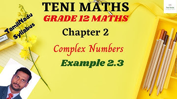 Grade 12: Maths: Chapter 2: Complex Numbers: Example 2.3