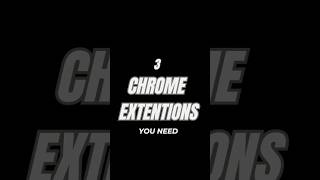 3 FREE CHROME EXTENSIONS YOU NEED