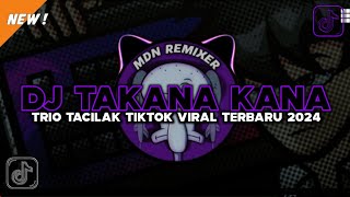 DJ TAKANA KANA JEDAG JEDUG FULLBASS MENGKANE TIKTOK VIRAL TERBARU 2024 YANG KALIAN CARI ‼️