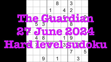 Sudoku solution – The Guardian 27 June 2024 Hard level
