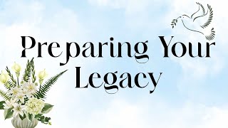Preparing Your Legacy