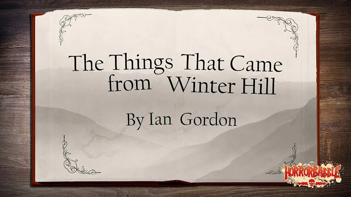 "The Things That Came from Winter Hill" by Ian Gor...