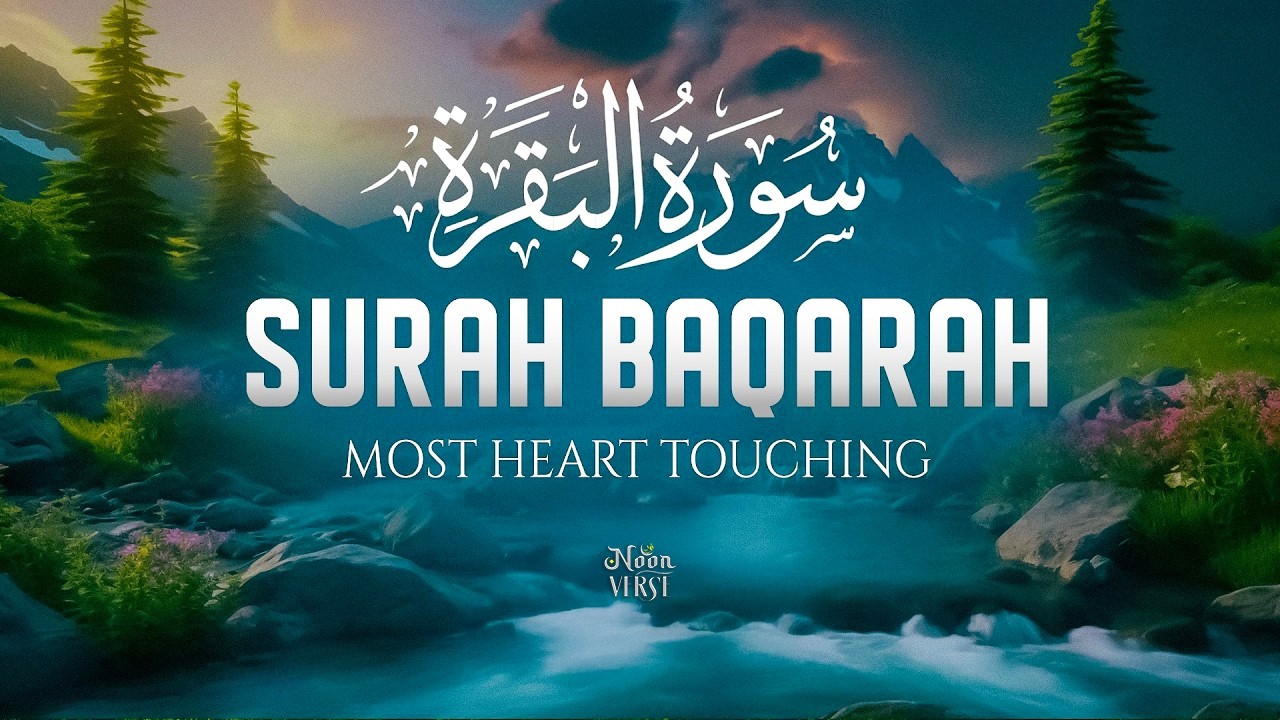Surah Al-Baqarah (سورة البقرة) | Ultimate Relaxing Quran Recitation for Deep Inner Peace #baqarah