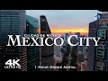 [4K] MEXICO CITY 2022 🇲🇽 1 Hour Aerial Drone Relaxation Film UHD | Ciudad de México CDMX