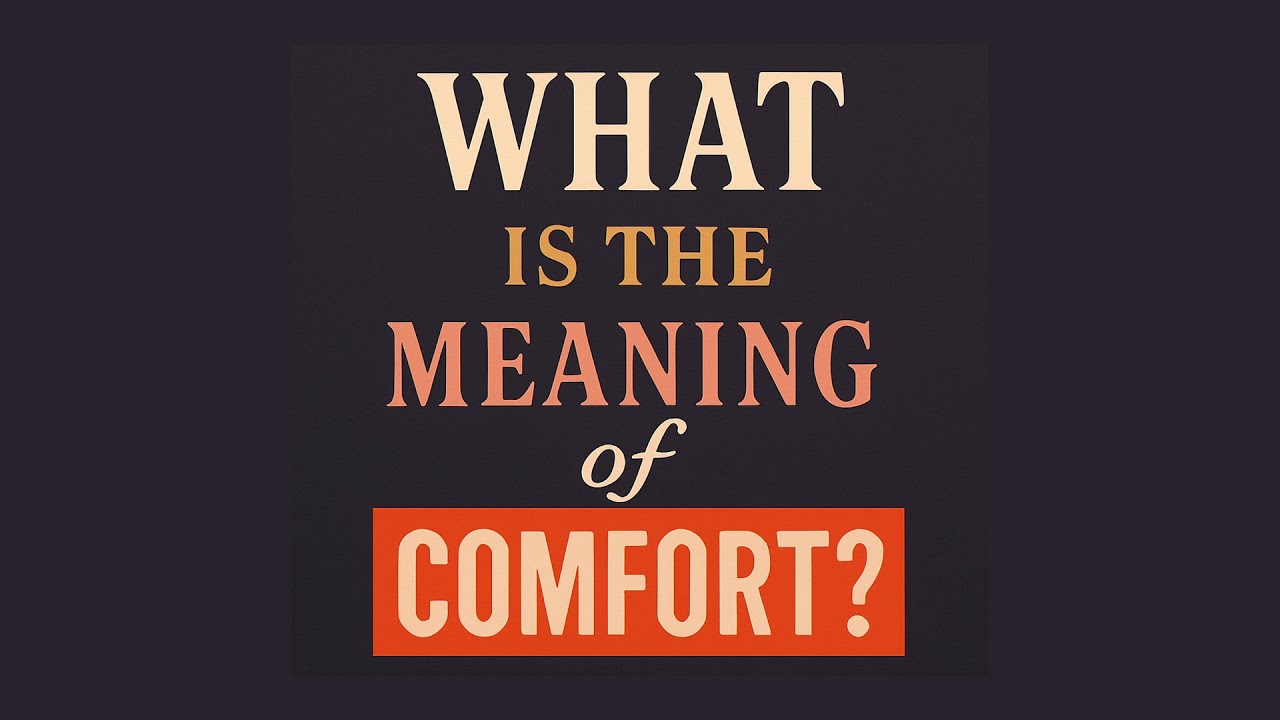 What is the meaning of Comfort?