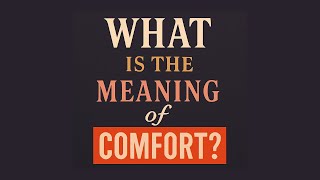 What is the meaning of Comfort?